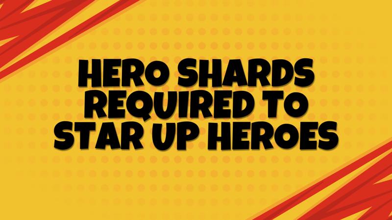 How many hero shards does it take to raise star levels in Heroes vs Hordes?